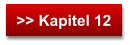 >> Kapitel 12